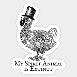 Dodo - My Spirit Animal is Extinct Sticker